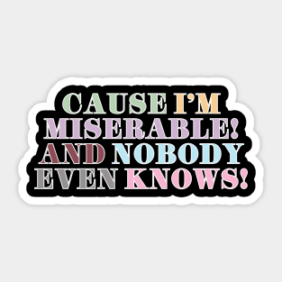 I'm Miserable! Sticker